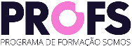 PROFS - Programa de Formação Somos